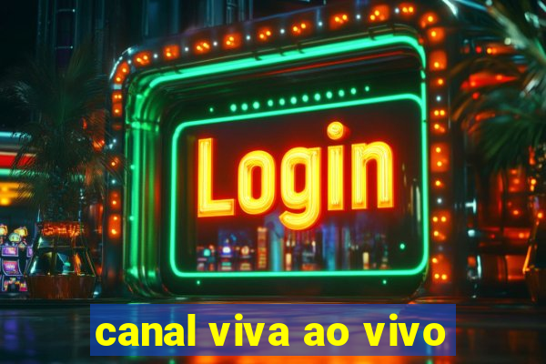 canal viva ao vivo